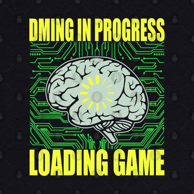 DMing in Progress Loading game by RavenWake